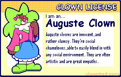 I 	am an Auguste Clown! Click here to take the clown quiz!