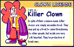 I 	am a Killer Clown! Click here to take the clown quiz!