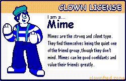 I 	am a Mime! Click here to take the clown quiz!