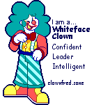 I am a Whiteface Clown! Click here to take the clown quiz!