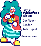 I am a Whiteface Clown! Click here to take the clown quiz!