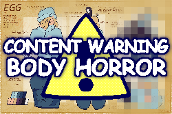 Content Warning, Body Horror